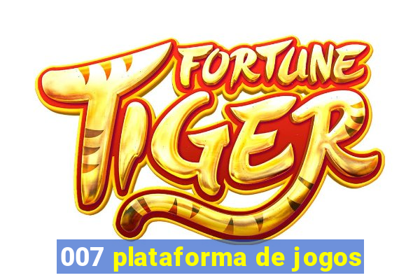 007 plataforma de jogos